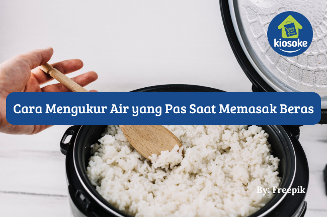 6 Cara Mengukur Air yang Pas Saat Memasak Beras