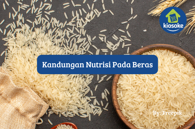 6 Kandungan Nutrisi Pada Beras yang Perlu Diketahui