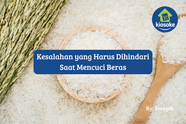 7 Kesalahan yang Harus Dihindari Saat Mencuci Beras
